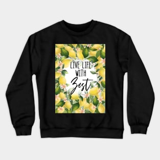 Live Life With Zest Crewneck Sweatshirt